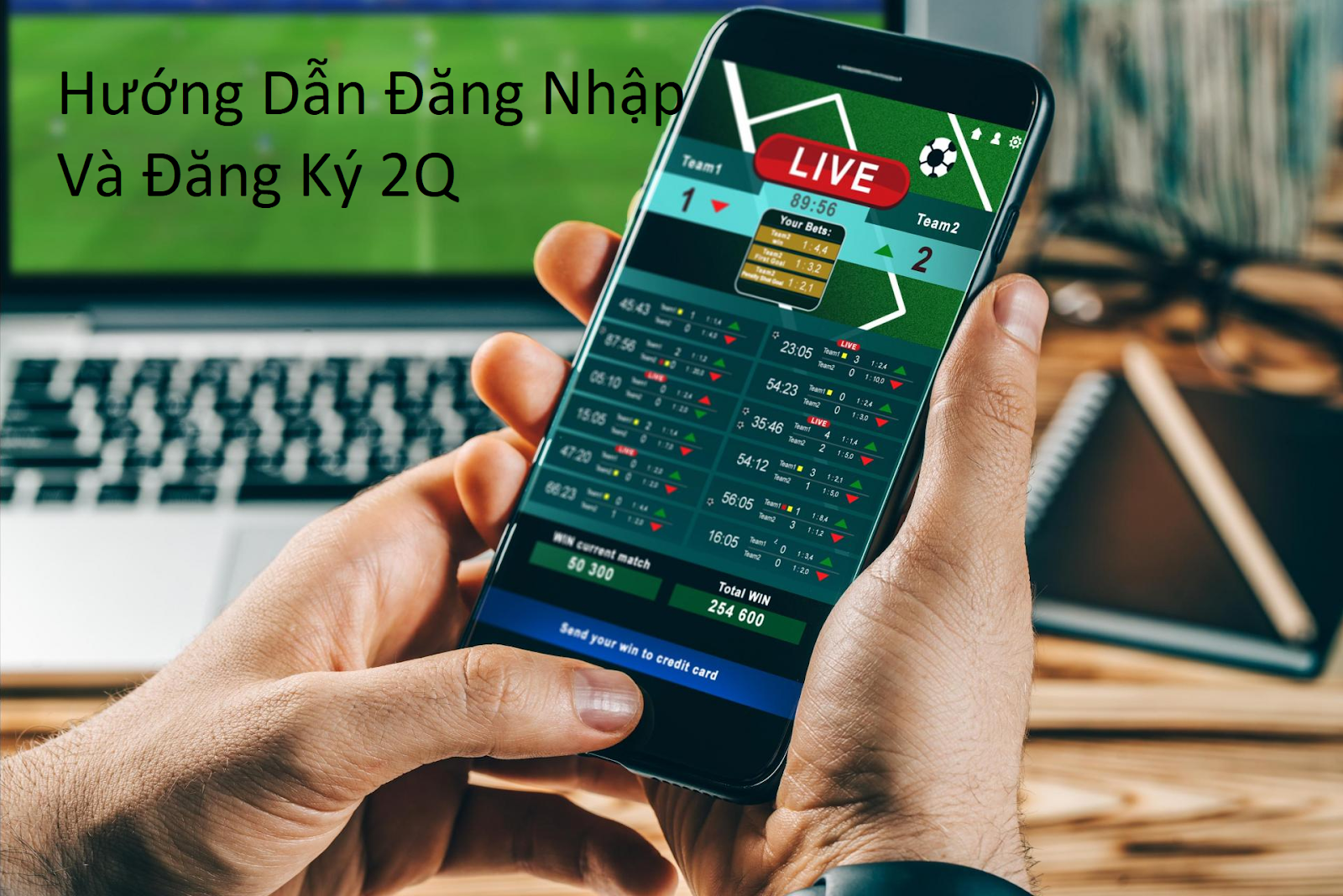 huong-dn-dang-nhap-2q-dang-ky-2q-don-gian-bang-3-buoc-444