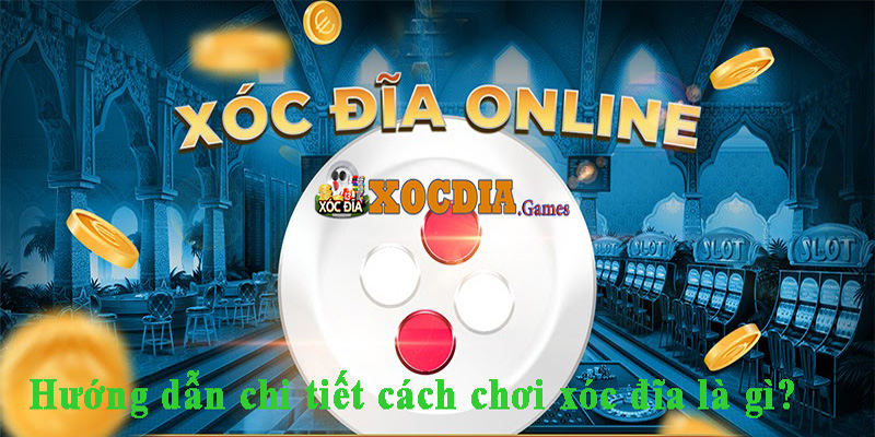 xoc-dia-la-gi-chia-se-bi-quyet-choi-xoc-dia-de-rinh-thuong-540