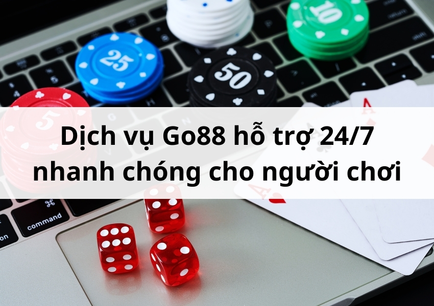 dich-vu-go88-ho-tro-247-nhanh-chong-cho-nguoi-choi-585