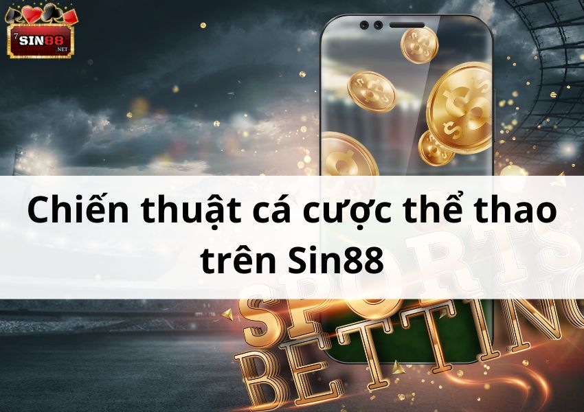 top-4-chien-thuat-ca-cuoc-the-thao-giup-ban-chien-thang-tren-sin88-661