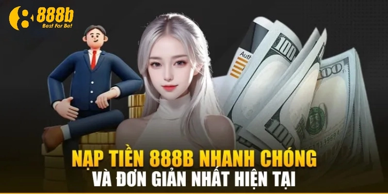 nap-tien-888b-bang-nhieu-phuong-thuc-giao-dich-hien-dai-1136