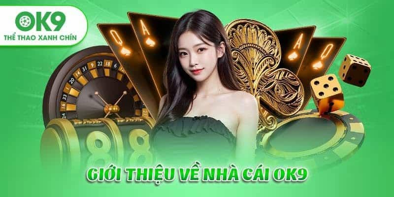 ok9-chat-luong-lam-nen-thuong-hieu-cua-nha-cai-ca-cuoc-1419