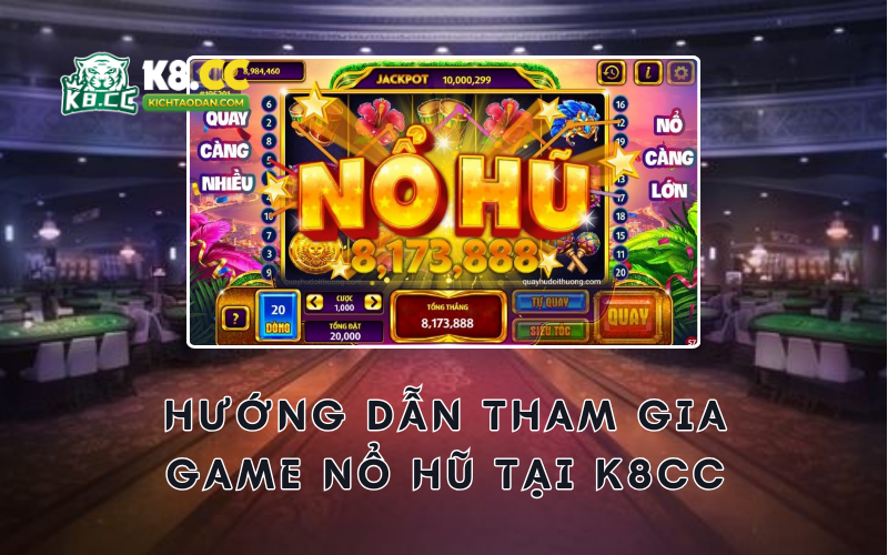 hinh-anh-no-hu-k8cc-top-5-game-no-hu-tai-k8cc-va-bi-quyet-no-hu-thang-lon-1817-2