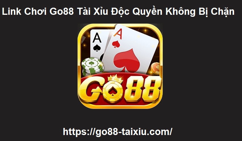 hinh-anh-link-choi-go88-tai-xiu-doc-quyen-khong-bi-chan-118-0