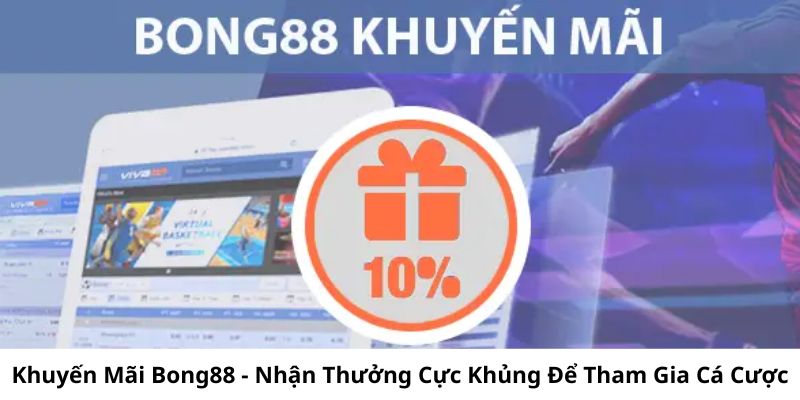 hinh-anh-khuyen-mai-bong88-nhan-thuong-cuc-khung-de-tham-gia-ca-cuoc-389-0