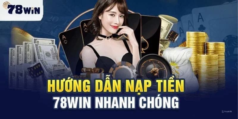 hinh-anh-nap-tien-78win-khoi-dau-hanh-trinh-ca-cuoc-dang-tin-cay-1792-0